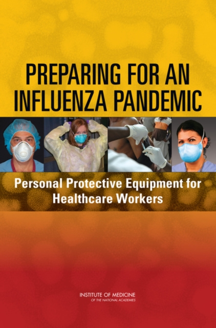 Preparing for an Influenza Pandemic : Personal Protective Equipment for Healthcare Workers, PDF eBook