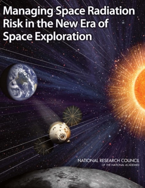Managing Space Radiation Risk in the New Era of Space Exploration, PDF eBook