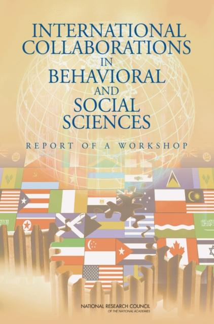 International Collaborations in Behavioral and Social Sciences : Report of a Workshop, PDF eBook