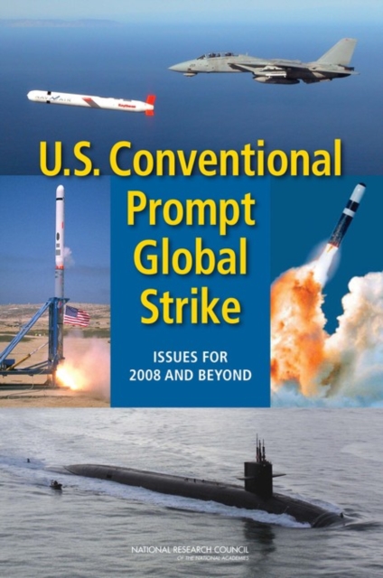 U.S. Conventional Prompt Global Strike : Issues for 2008 and Beyond, PDF eBook