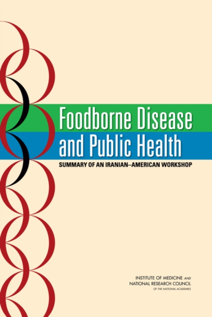 Foodborne Disease and Public Health : Summary of an Iranian-American Workshop, PDF eBook