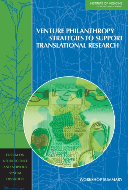Venture Philanthropy Strategies to Support Translational Research : Workshop Summary, PDF eBook