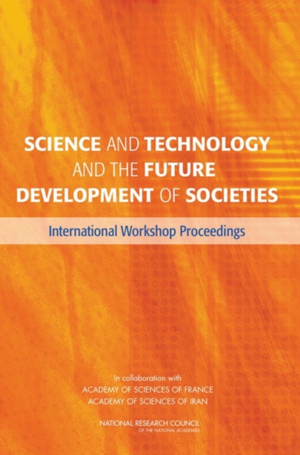 Science and Technology and the Future Development of Societies : International Workshop Proceedings, PDF eBook