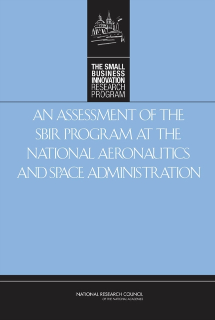 An Assessment of the SBIR Program at the National Aeronautics and Space Administration, PDF eBook