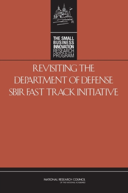 Revisiting the Department of Defense SBIR Fast Track Initiative, PDF eBook