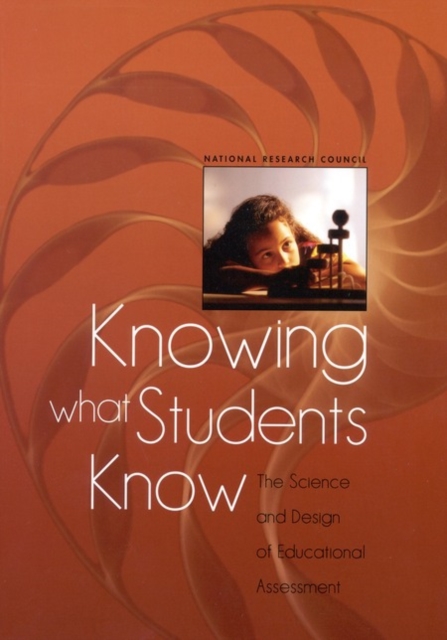 Knowing What Students Know : The Science and Design of Educational Assessment, EPUB eBook