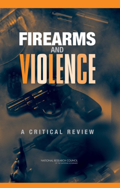 Firearms and Violence : A Critical Review, EPUB eBook