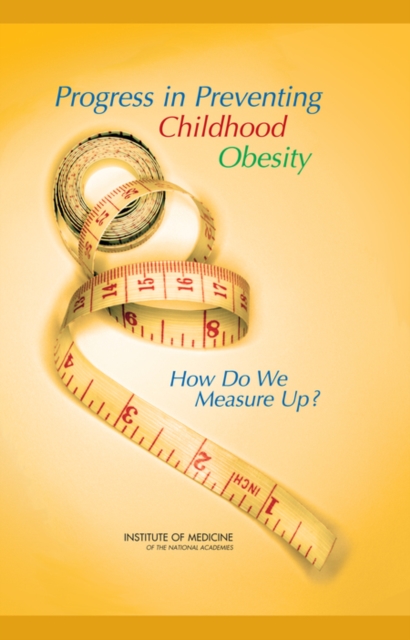 Progress in Preventing Childhood Obesity : How Do We Measure Up?, EPUB eBook