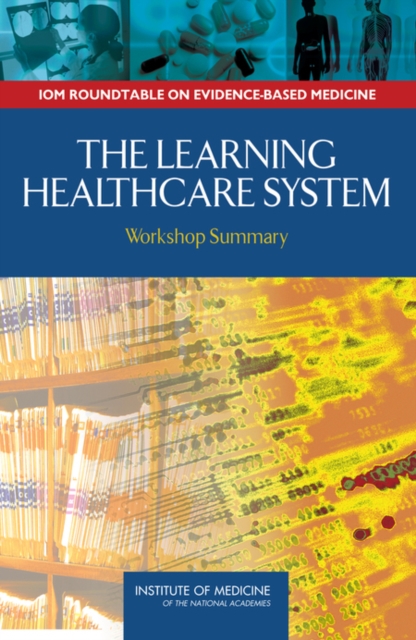 The Learning Healthcare System : Workshop Summary, EPUB eBook