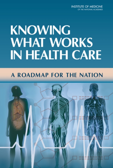 Knowing What Works in Health Care : A Roadmap for the Nation, EPUB eBook