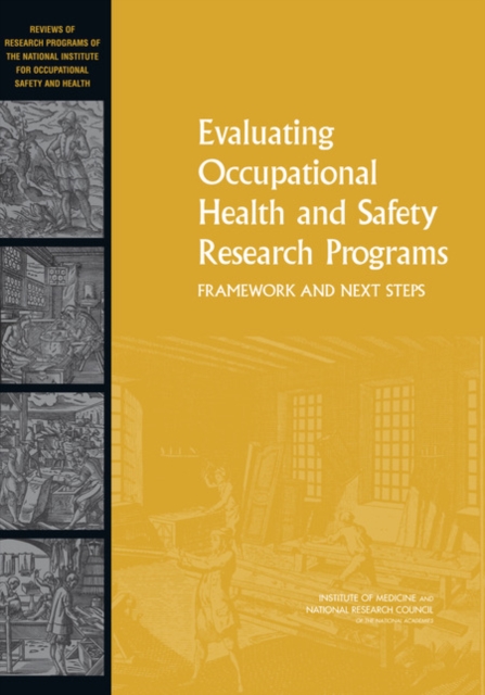 Evaluating Occupational Health and Safety Research Programs : Framework and Next Steps, PDF eBook
