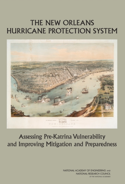 The New Orleans Hurricane Protection System : Assessing Pre-Katrina Vulnerability and Improving Mitigation and Preparedness, PDF eBook