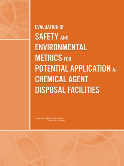 Evaluation of Safety and Environmental Metrics for Potential Application at Chemical Agent Disposal Facilities, EPUB eBook