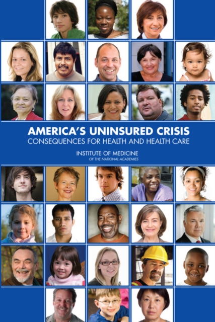 America's Uninsured Crisis : Consequences for Health and Health Care, EPUB eBook