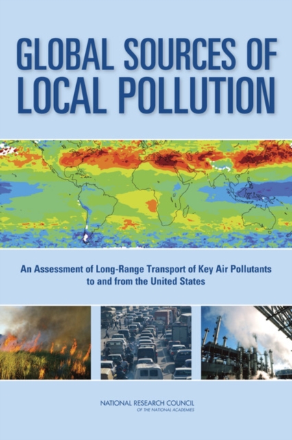 Global Sources of Local Pollution : An Assessment of Long-Range Transport of Key Air Pollutants to and from the United States, PDF eBook
