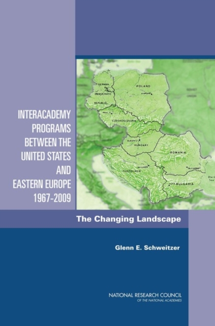 Interacademy Programs Between the United States and Eastern Europe 1967-2009 : The Changing Landscape, PDF eBook