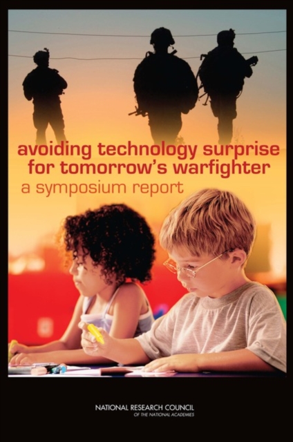 Avoiding Technology Surprise for Tomorrow's Warfighter : A Symposium Report, EPUB eBook