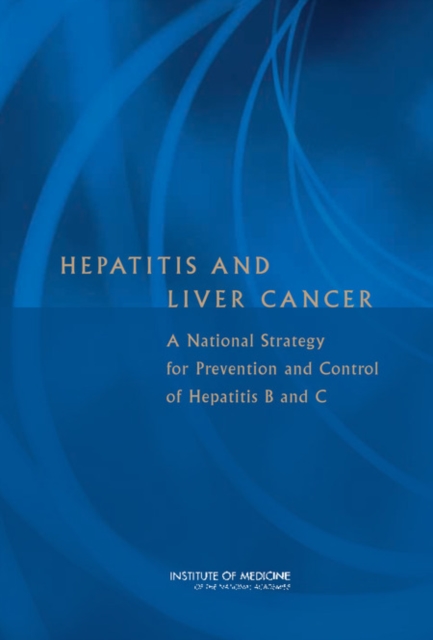 Hepatitis and Liver Cancer : A National Strategy for Prevention and Control of Hepatitis B and C, PDF eBook