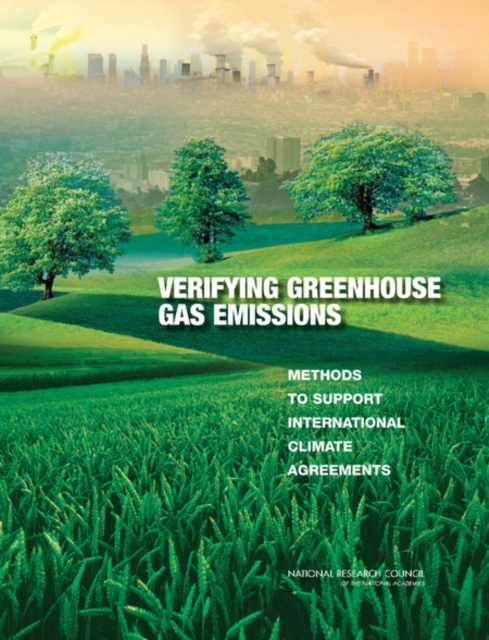 Verifying Greenhouse Gas Emissions : Methods to Support International Climate Agreements, PDF eBook