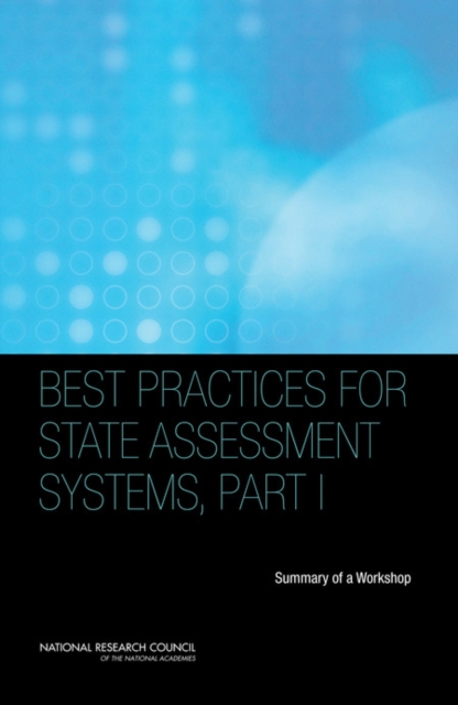 Best Practices for State Assessment Systems, Part I : Summary of a Workshop, EPUB eBook