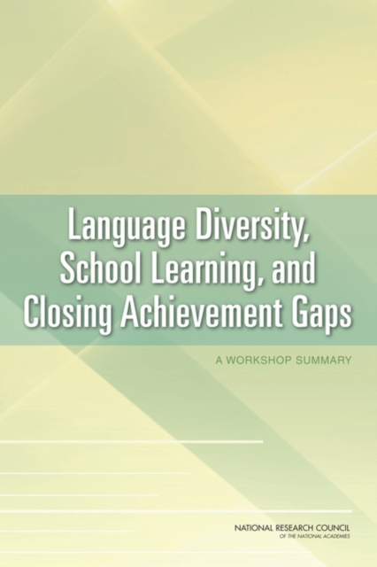 Language Diversity, School Learning, and Closing Achievement Gaps : A Workshop Summary, EPUB eBook