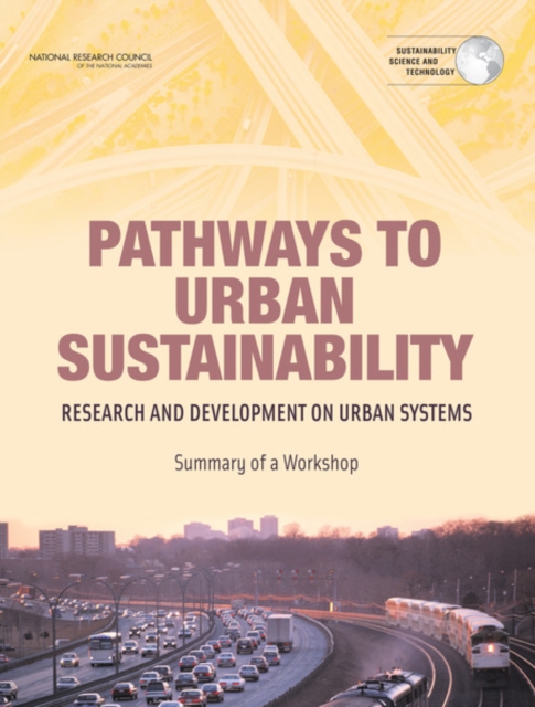 Pathways to Urban Sustainability : Research and Development on Urban Systems: Summary of a Workshop, EPUB eBook