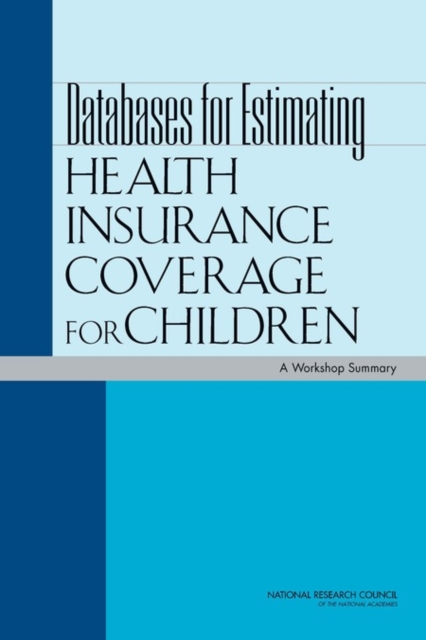 Databases for Estimating Health Insurance Coverage for Children : A Workshop Summary, PDF eBook
