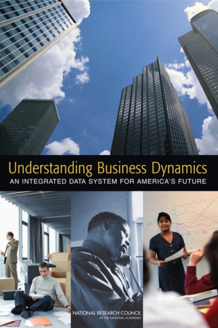 Understanding Business Dynamics : An Integrated Data System for America's Future, EPUB eBook