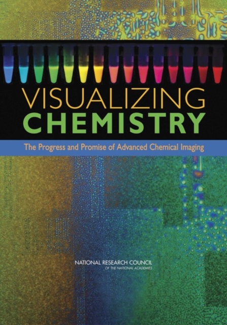 Visualizing Chemistry : The Progress and Promise of Advanced Chemical Imaging, EPUB eBook