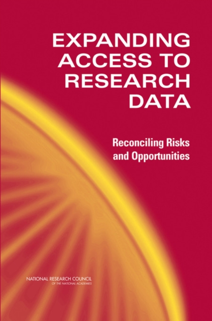 Expanding Access to Research Data : Reconciling Risks and Opportunities, EPUB eBook