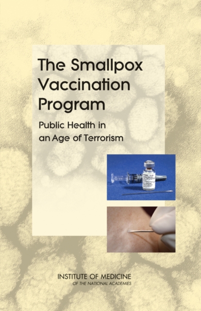 The Smallpox Vaccination Program : Public Health in an Age of Terrorism, EPUB eBook