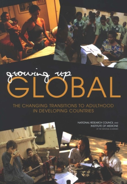 Growing Up Global : The Changing Transitions to Adulthood in Developing Countries, EPUB eBook