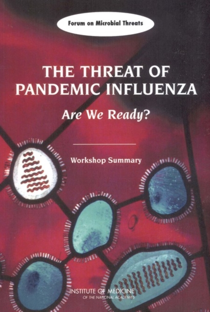 The Threat of Pandemic Influenza : Are We Ready? Workshop Summary, EPUB eBook