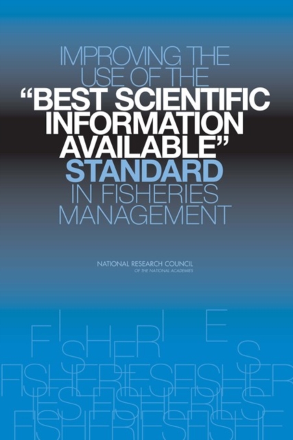 Improving the Use of the "Best Scientific Information Available" Standard in Fisheries Management, EPUB eBook
