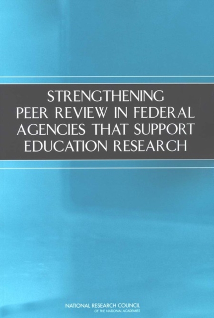 Strengthening Peer Review in Federal Agencies That Support Education Research, EPUB eBook