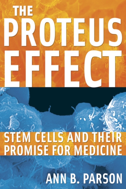 The Proteus Effect : Stem Cells and Their Promise for Medicine, EPUB eBook