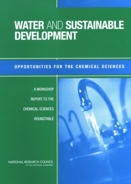 Water and Sustainable Development : Opportunities for the Chemical Sciences: A Workshop Report to the Chemical Sciences Roundtable, EPUB eBook