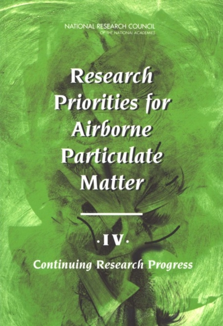 Research Priorities for Airborne Particulate Matter : IV. Continuing Research Progress, EPUB eBook