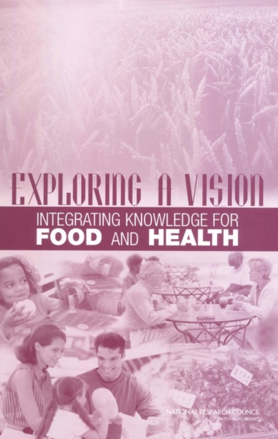 Exploring a Vision : Integrating Knowledge for Food and Health, EPUB eBook