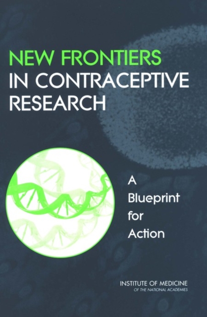 New Frontiers in Contraceptive Research : A Blueprint for Action, EPUB eBook