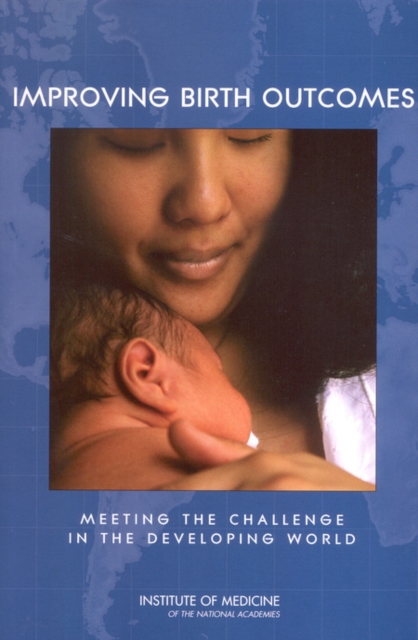 Improving Birth Outcomes : Meeting the Challenge in the Developing World, EPUB eBook