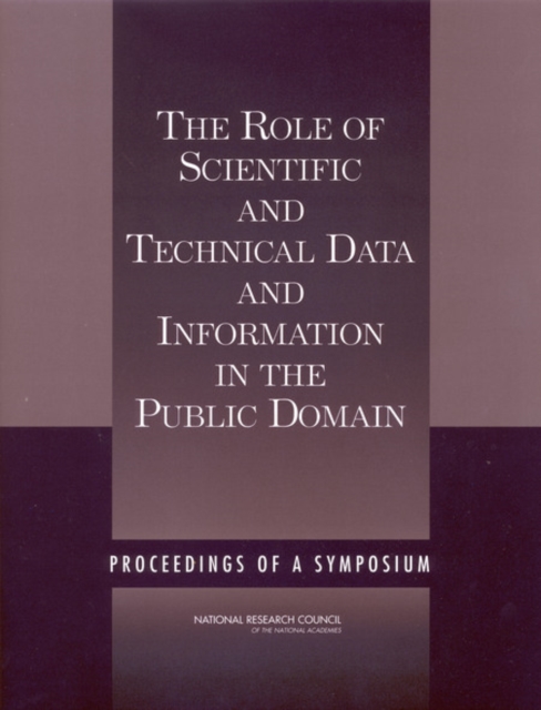 The Role of Scientific and Technical Data and Information in the Public Domain : Proceedings of a Symposium, EPUB eBook