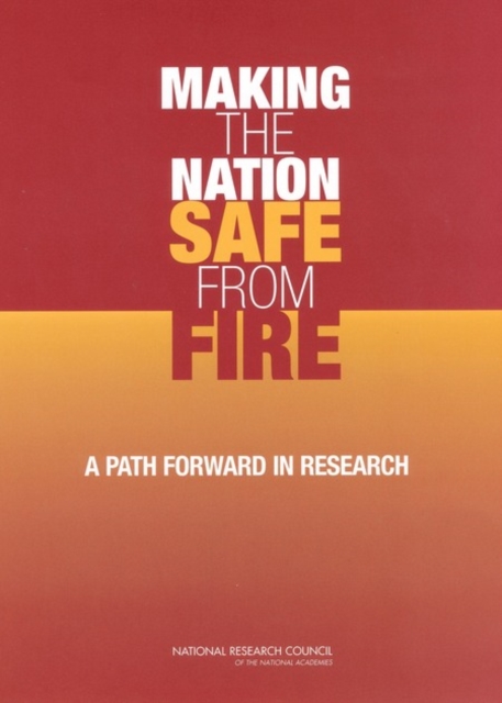 Making the Nation Safe from Fire : A Path Forward in Research, EPUB eBook