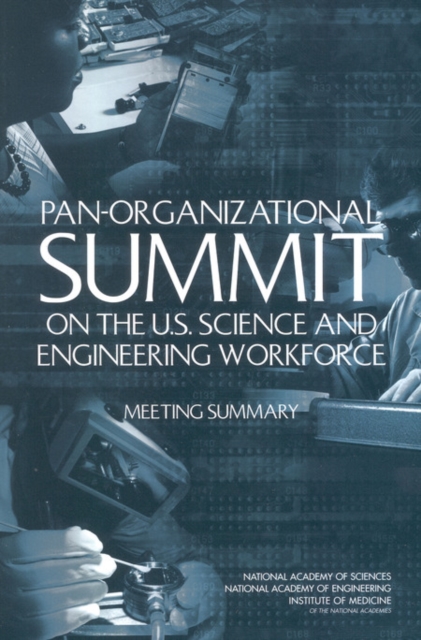 Pan-Organizational Summit on the U.S. Science and Engineering Workforce : Meeting Summary, EPUB eBook