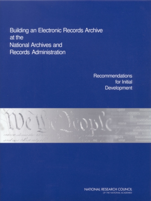 Building an Electronic Records Archive at the National Archives and Records Administration : Recommendations for Initial Development, EPUB eBook