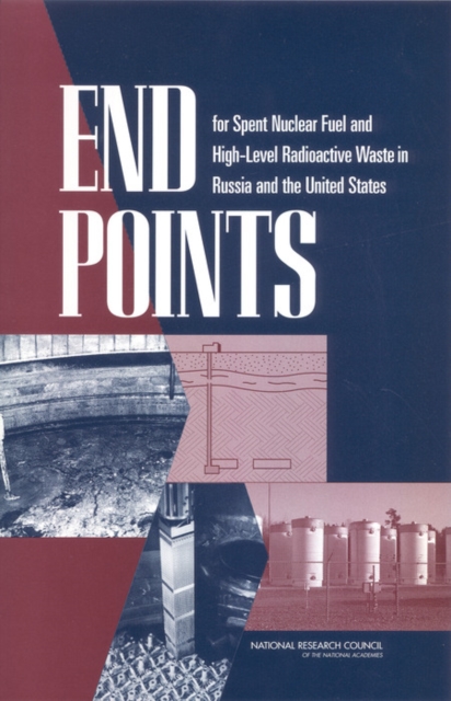 End Points for Spent Nuclear Fuel and High-Level Radioactive Waste in Russia and the United States, EPUB eBook