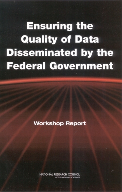 Ensuring the Quality of Data Disseminated by the Federal Government : Workshop Report, EPUB eBook