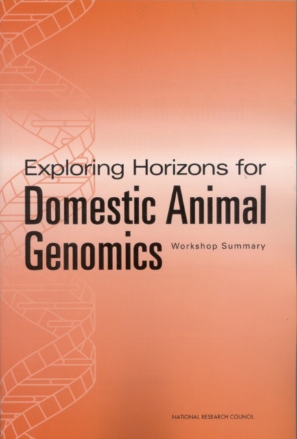Exploring Horizons for Domestic Animal Genomics : Workshop Summary, EPUB eBook