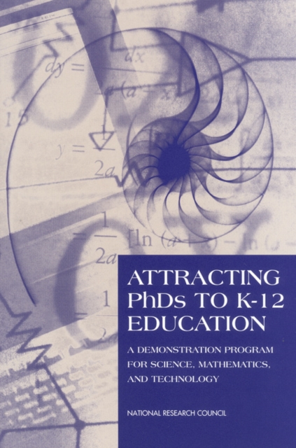Attracting PhDs to K-12 Education : A Demonstration Program for Science, Mathematics, and Technology, EPUB eBook
