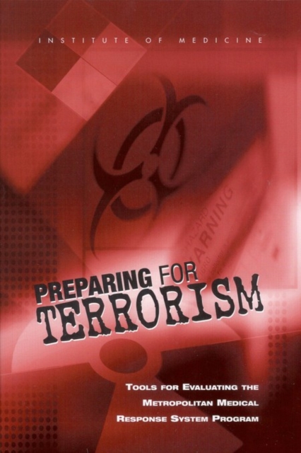 Preparing for Terrorism : Tools for Evaluating the Metropolitan Medical Response System Program, EPUB eBook